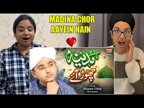 Indian Reacts To Syed Hassan Ullah Hussaini | Madina Chor Aaye Hai | Heart Touching Naa