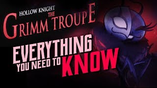 Hollow Knight [Grimm Troupe DLC] - A 100% Complete Guide!!!