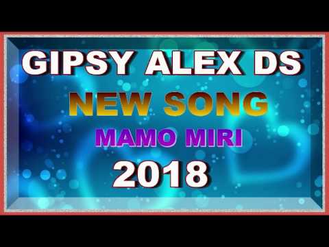 GIPSY ALEX DS - MAMO MIRI...2018