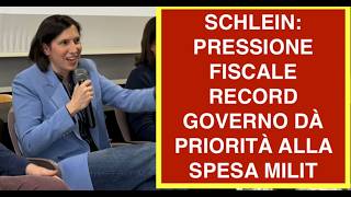 SCHLEIN: PRESSIONE FISCALE RECORD GOVERNO DÀ PRIORITÀ ALLA SPESA MILIT