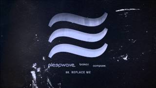 Sleepwave - "Replace Me" (Track Commentary)