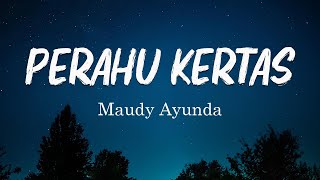 Download lagu Maudy Ayunda - Perahu Kertas | Lirik Lagu mp3 Download lagu Maudy Ayunda - Perahu Kertas | Lirik Lagu mp3