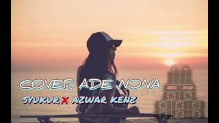 Download lagu COVER ADE NONA _ADAM SOUND‼️🔥🔥 mp3