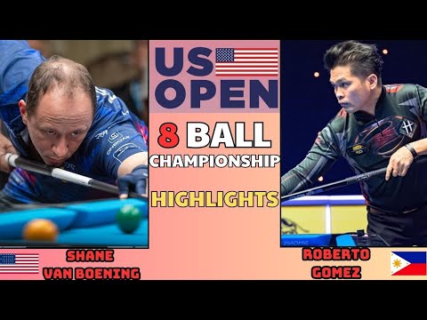 SHANE VAN BOENING - ROBERTO GOMEZ | US OPEN 8 BALL CHAMPIONSHIP | BILLIARDS HIGHLIGHTS
