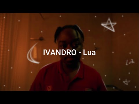 IVANDRO - Lua (Letra /Lyric)