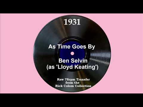 1931 Ben Selvin (as ‘Lloyd Keating’) - As Time Goes By (Jerry Solow, vocal)