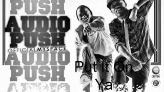 Audio Push-Put It On Ya