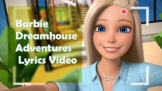 Barbie Dreamhouse Adventures Theme Song Lyrics Vid