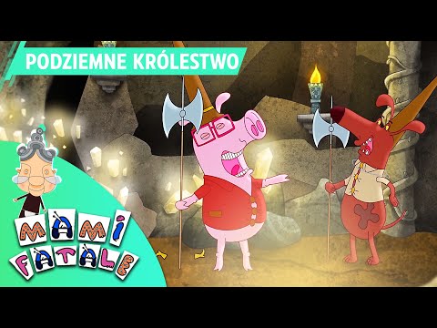 MAMI FATALE - PODZIEMNE KRÓLESTWO | odcinek #10 | bajka dla dzieci