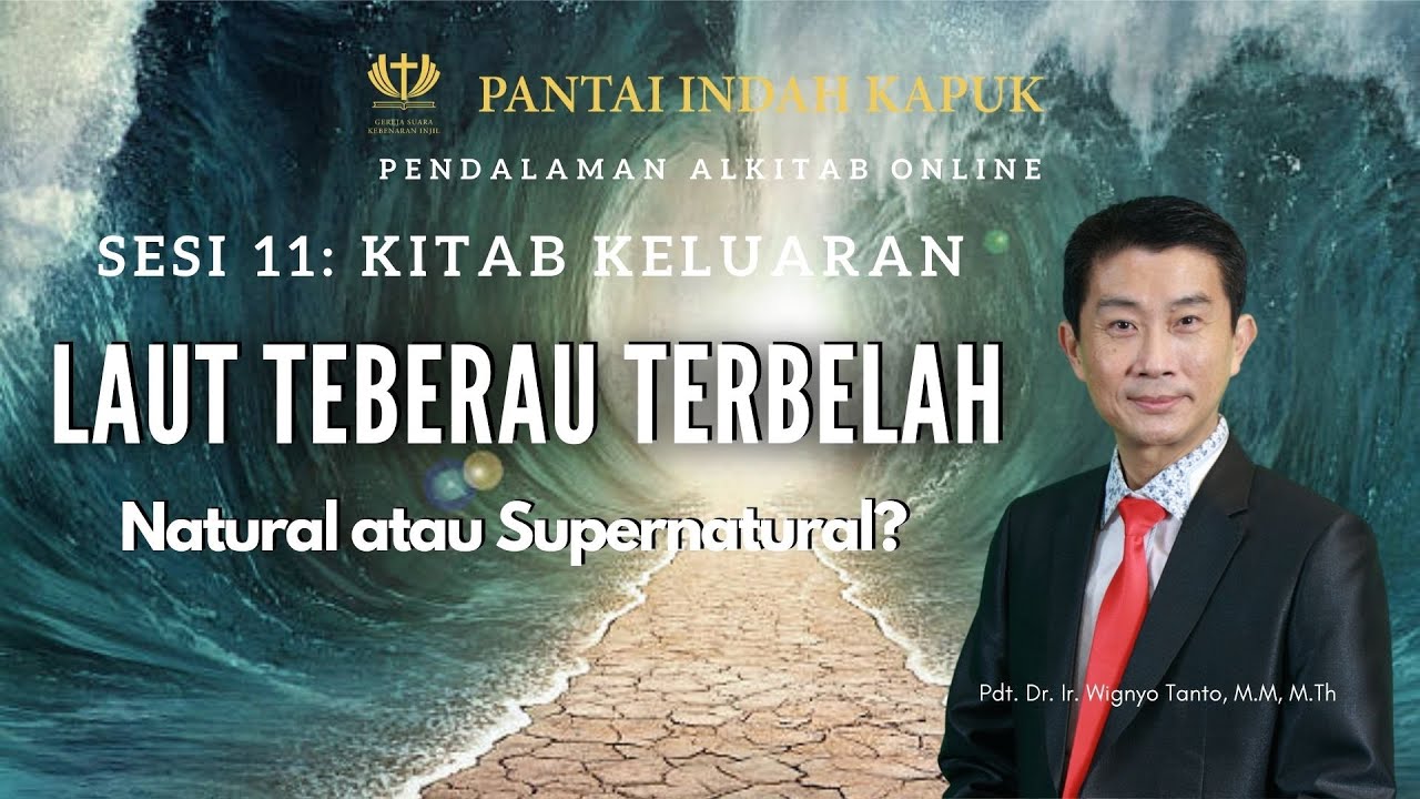 Kitab Keluaran (Sesi 11) – Laut Teberau Terbelah – Pdt. Dr. Ir. Wignyo Tanto, M.M, M.Th