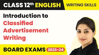 Class 12 English Writing Skills | Introduction to Classified Advertisement Writing (2022-23)