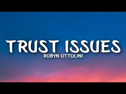 Robyn Ottolini - Trust Issues (Lyrics)