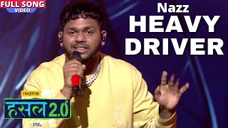 Heavy Driver | Nihar Hodawadekar aka Nazz  | Hustle 2.0