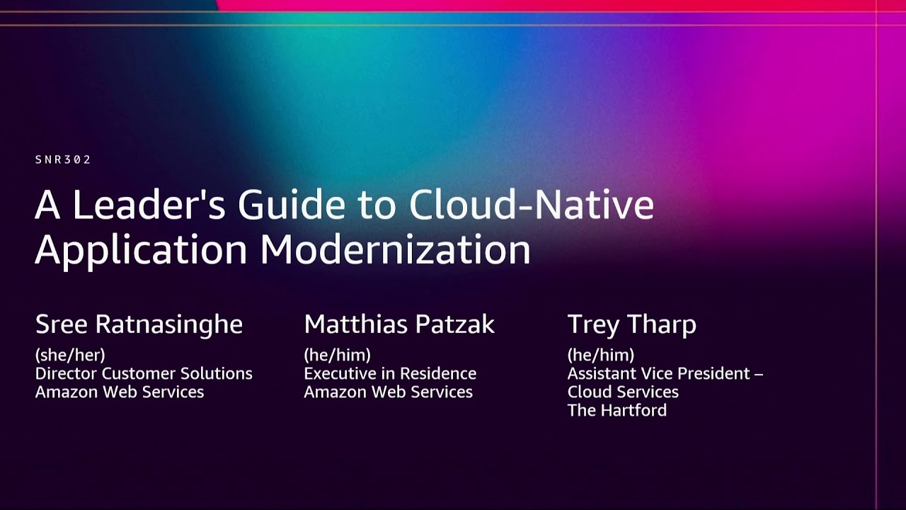 AWS re:Invent 2025 - A leader's guide to cloud-native application modernization (SNR302)