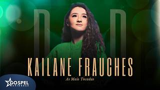 Kailane Frauches | As Mais Tocadas - Coletânea [Vol.6]