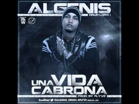 Algenis - Una Vida Cabrona (Prod. By Flyve)