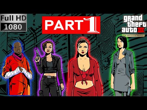 GTA 3  Definitive Edition Pc Gameplay Walkthrough PART 1 Full HD 1080p 60fps No Commentary