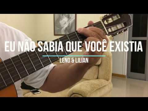 Eu Não Sabia Que Você Existia (Ver. 2) - Leno e…