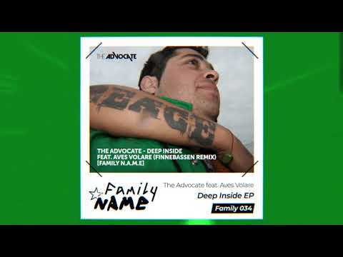 The Advocate feat  Aves Volare - Deep Inside  [Family N.A.M.E.]