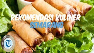Rekomendasi 7 Tempat Wisata Kuliner di Semarang yang Wajib Kamu Coba