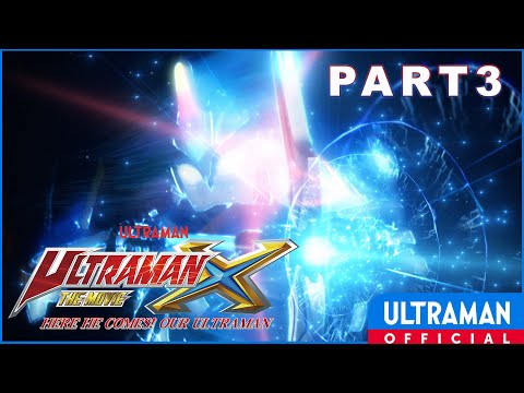 ULTRAMAN X THE MOVIE : HERE HE COMES! OUR ULTRAMAN PART 3 | Bahasa Melayu