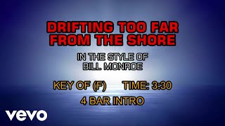Bill Monroe - Drifting Too Far From The Shore (Karaoke)