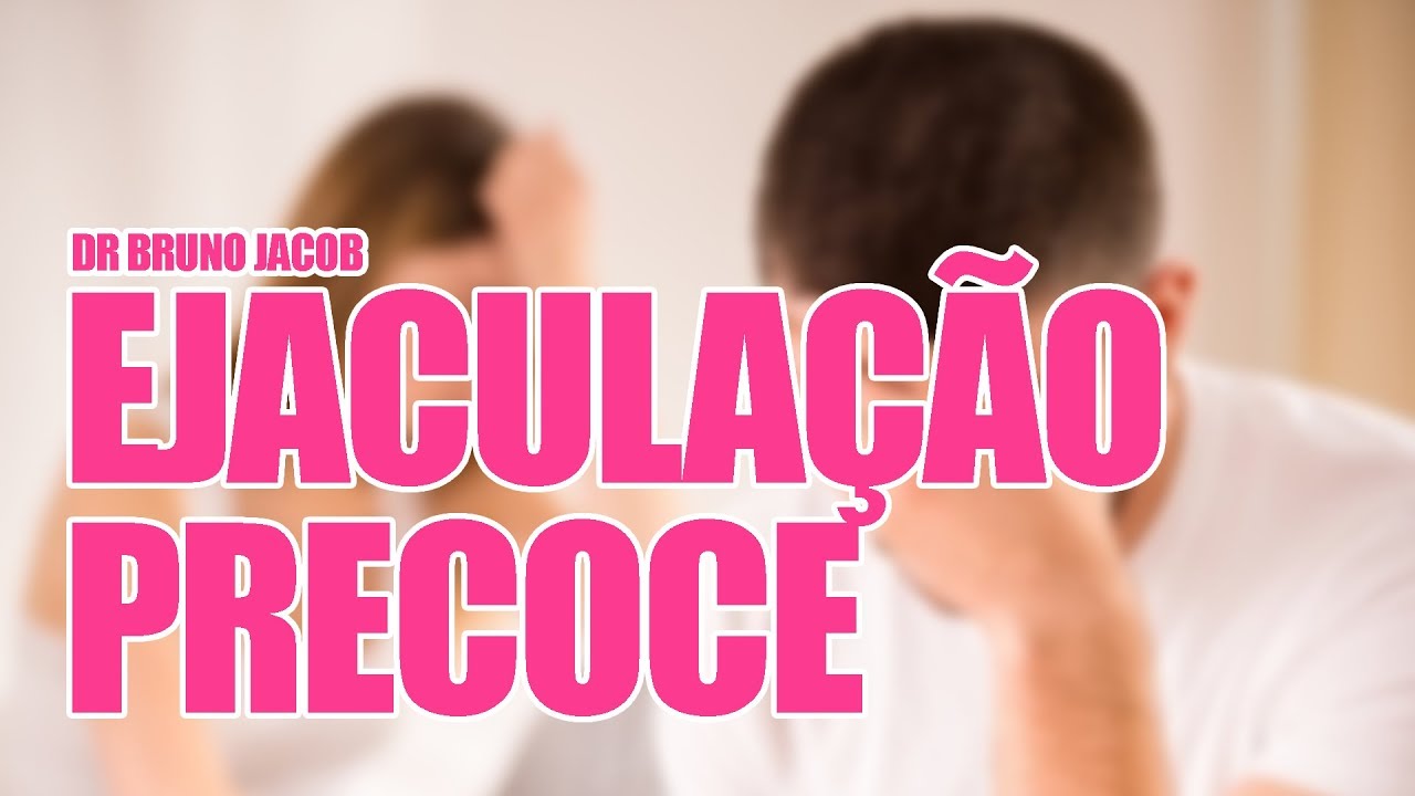 Watch Now EJACULAÇÃO PRECOCE DICAS DE COMO RESOLVER! EJACULAÇÃO PRECOCE DICAS DE COMO RESOLVER!