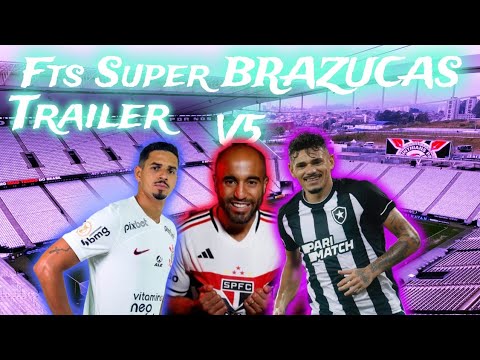 Trailer do Fts Super Brazucas V5 + Data de lançamento