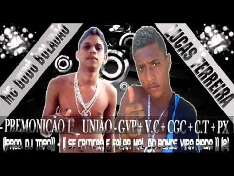 MC DUDU BOLADÃO E LUCAS FERREIRA   Premonição 1   União   GVP + V.C + CGC + C.T + PX