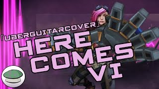 Here Comes Vi (UberGuitarCover) - The Yordles