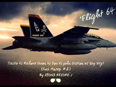 Tiesto Vs Richard Duran Vs Dax Vs John Cristian Vs Sky Vezt- "Flight 643" (FUCK MASHUP #2)