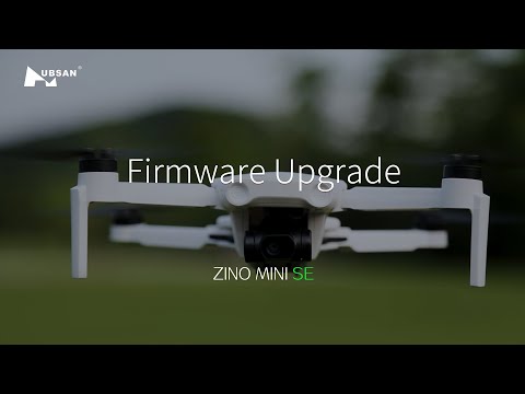 Firmware Upgrade - tutorial video of Hubsan Zino Mini SE