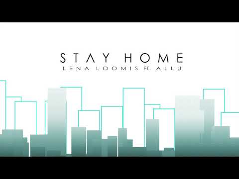 Stay Home - Lena ft Allu