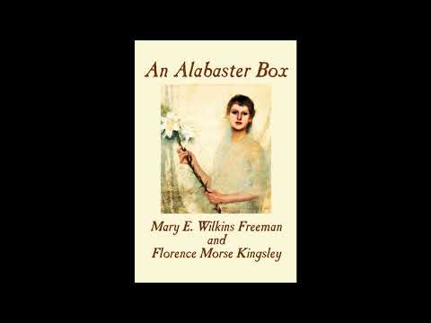 An Alabaster Box by Mary Eleanor Wilkins Freeman — free full audiobook