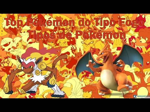 Pokémon-Top 10 Pokémons do Tipo Fogo (Tipos de Pokémon #3)