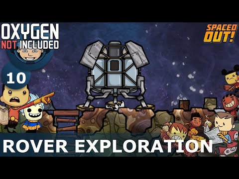 ROVER EXPLORATION - Oxygen Not Included: Ep. #10 - SPACED OUT DLC