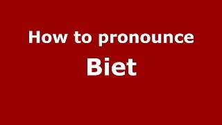 How to pronounce Biet