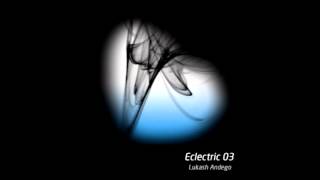 Lukash Andego - Eclectric 03 (01.11.13)