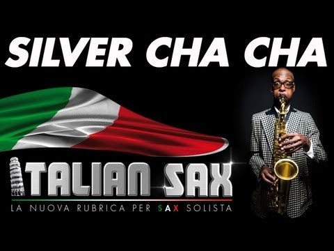 SILVER CHA CHA - CHA CHA CHA MUSIC  - ITALIAN SAX Vol.1 - Basi musicali partiture balli di gruppo