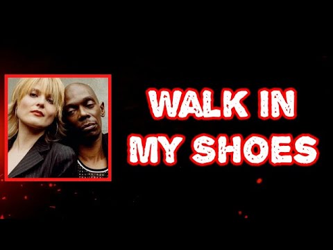 Faithless - Walk in My Shoes (Lyrics)