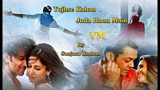 Tujhse Kahan Juda Hoon Main ( VM ) // Bollywood Multifandom | Himesh Reshammiya