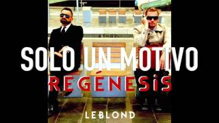 "Solo un motivo"  leBlond