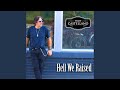 Hell We Raised