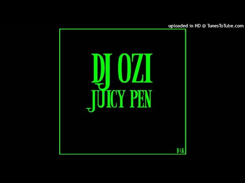 Dj Ozi - Juicy Pen