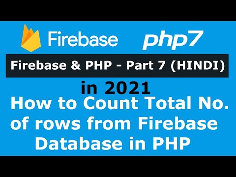 Firebase and PHP Part 7 How to Count Total Number of rows from Firebase Database in PHP HINDI