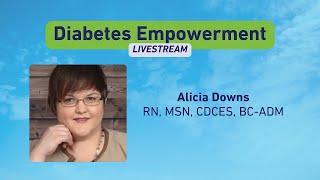 Diabetes Empowerment with Alicia Downs