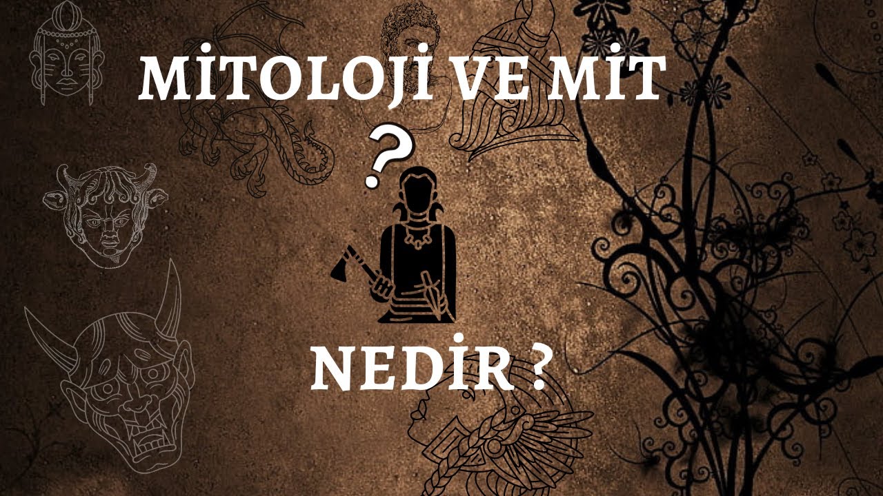 Mitoloji ve Mit Nedir? | 1. Bölüm |