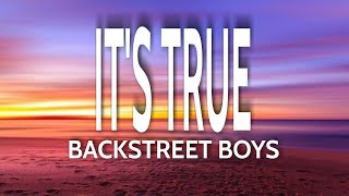 IT&#39;S TRUE-by BACKSTREET BOYS (lyrics)