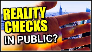 How to Do Reality Checks in Public Without Looking Weird