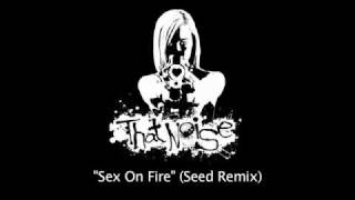 That Noise - Sex On Fire - Kings of Leon (Seed Remix)